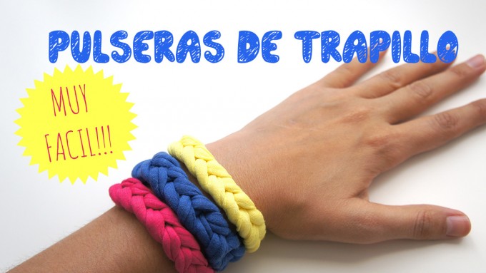 Cómo hacer pulseras con trapillo